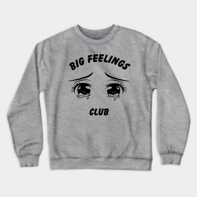 Big Feelings Club anime eyes design Crewneck Sweatshirt by kuallidesigns